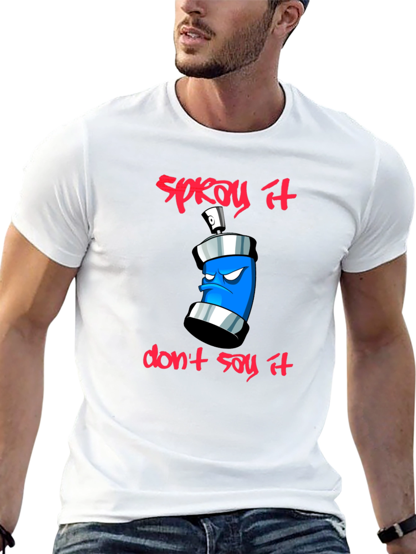 Spray It Dont Say It - Graphic T-Shirt