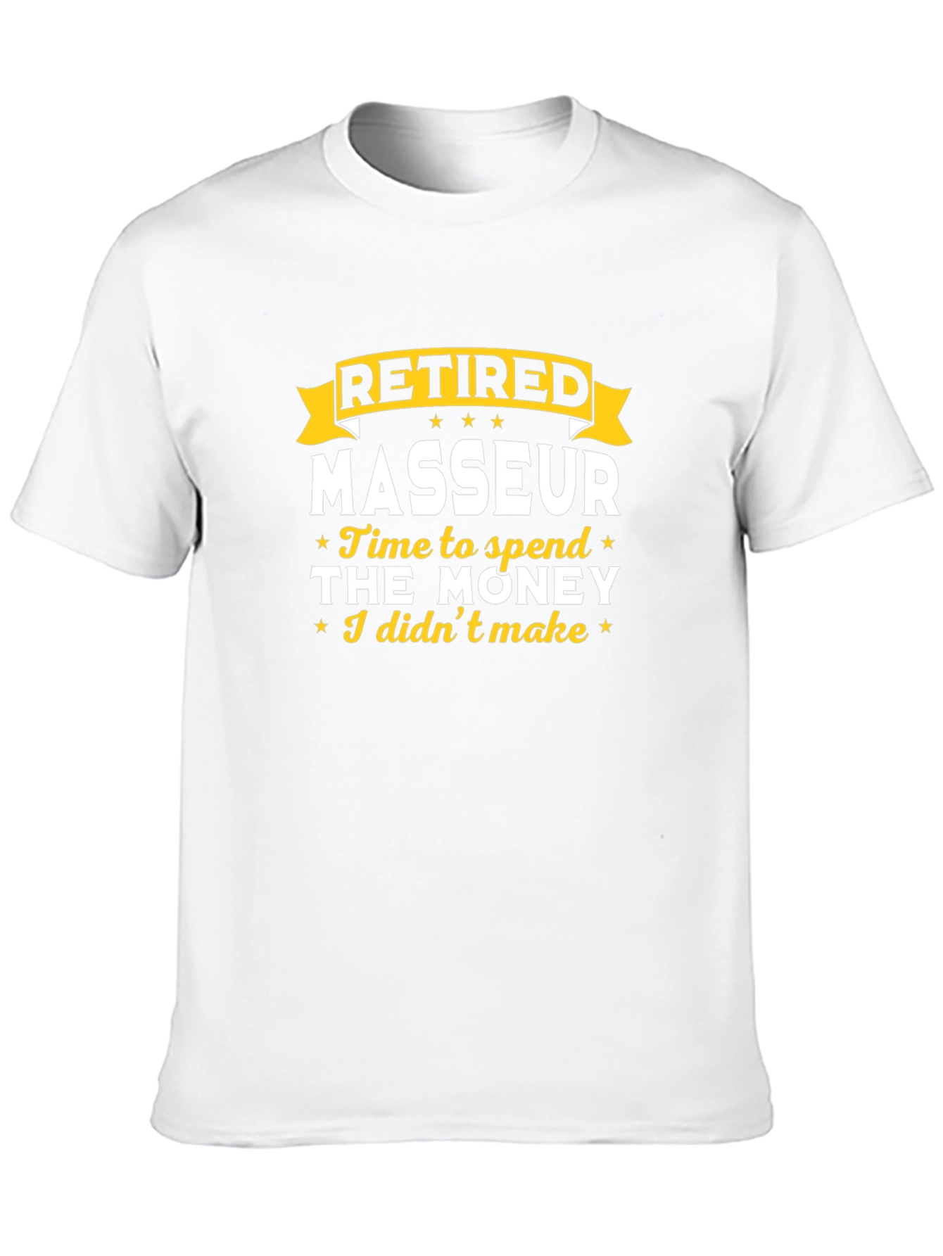Retired Masseur T-Shirt - Time to Spend the Money!