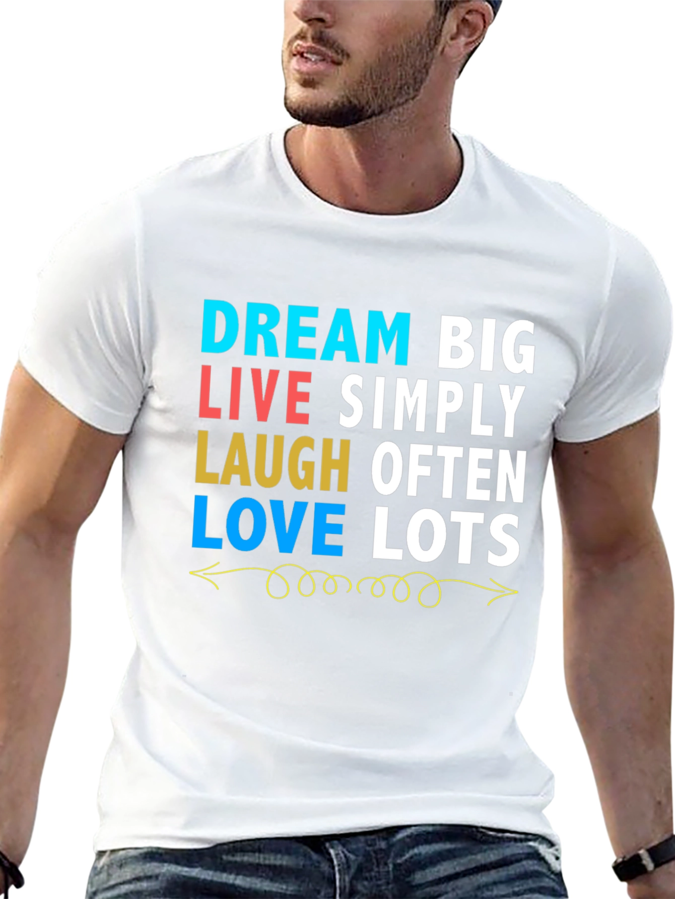Dream Big T-Shirt: Live Laugh Love