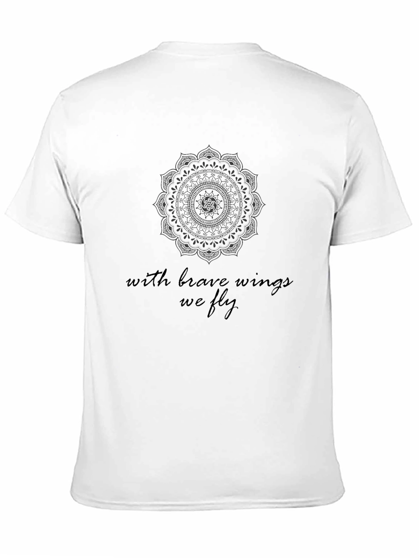 Mandala Graphic T-Shirt - With Brave Wings We Fly