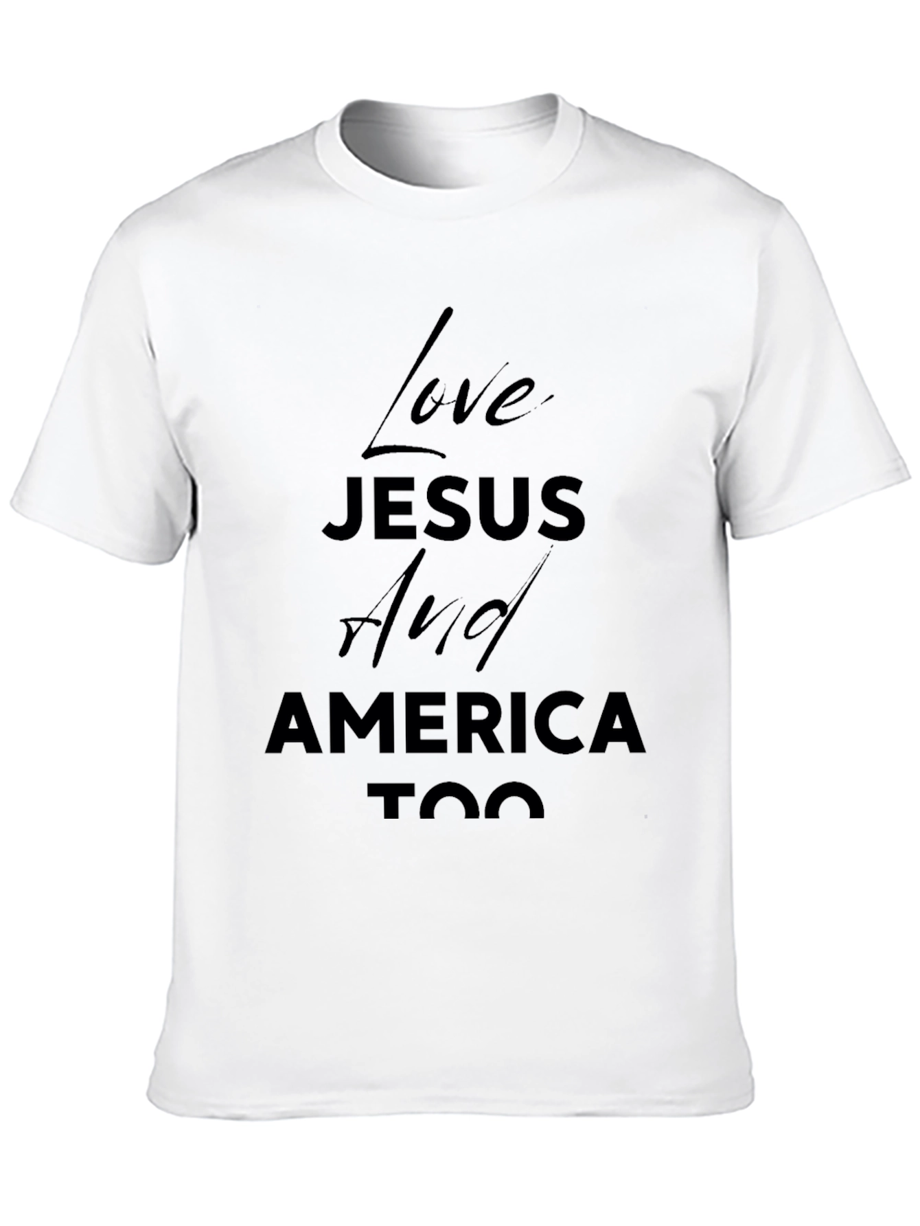 Love Jesus And America Too - Black T-Shirt