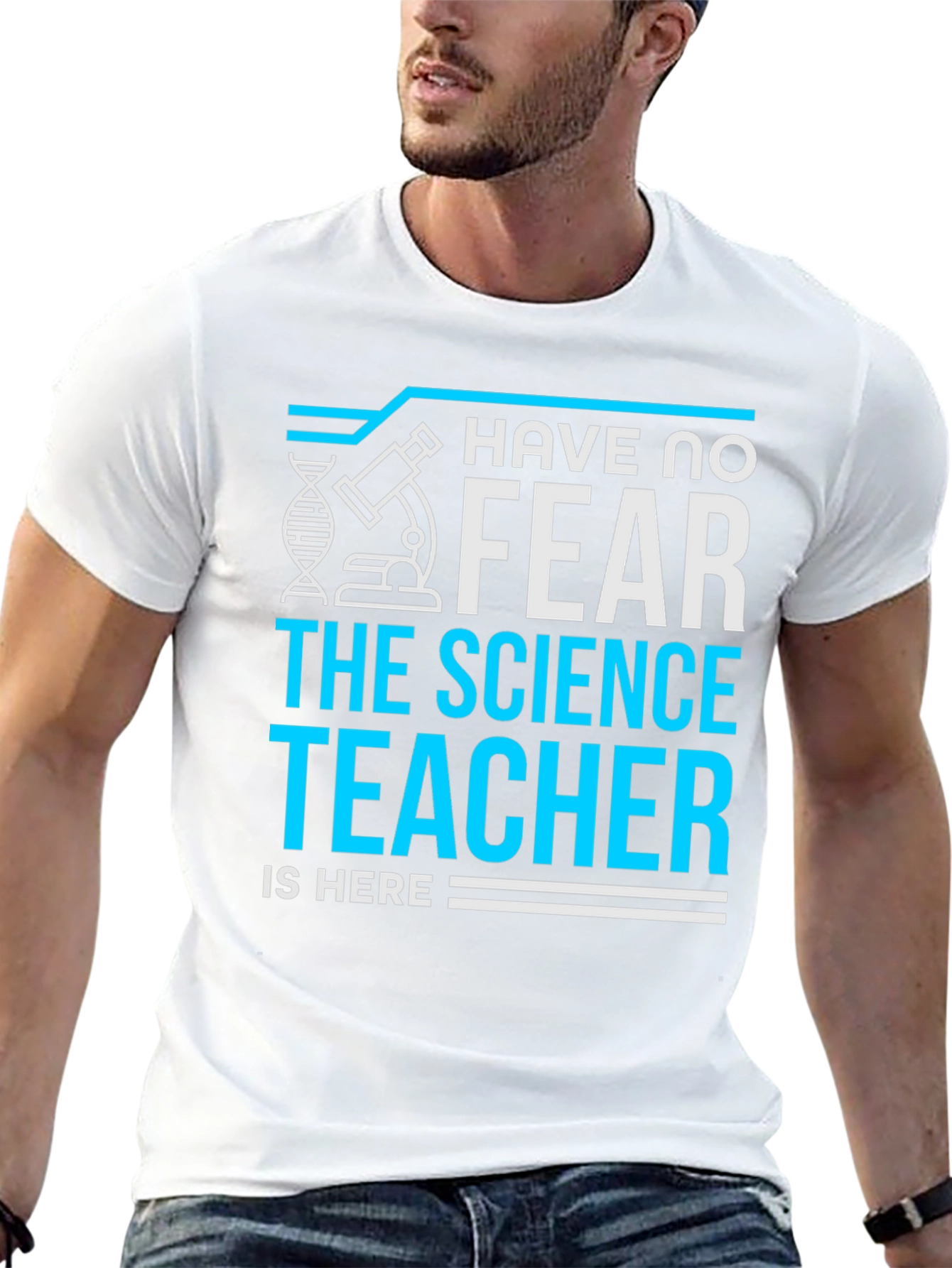 Science Teacher T-Shirt - Have No Fear