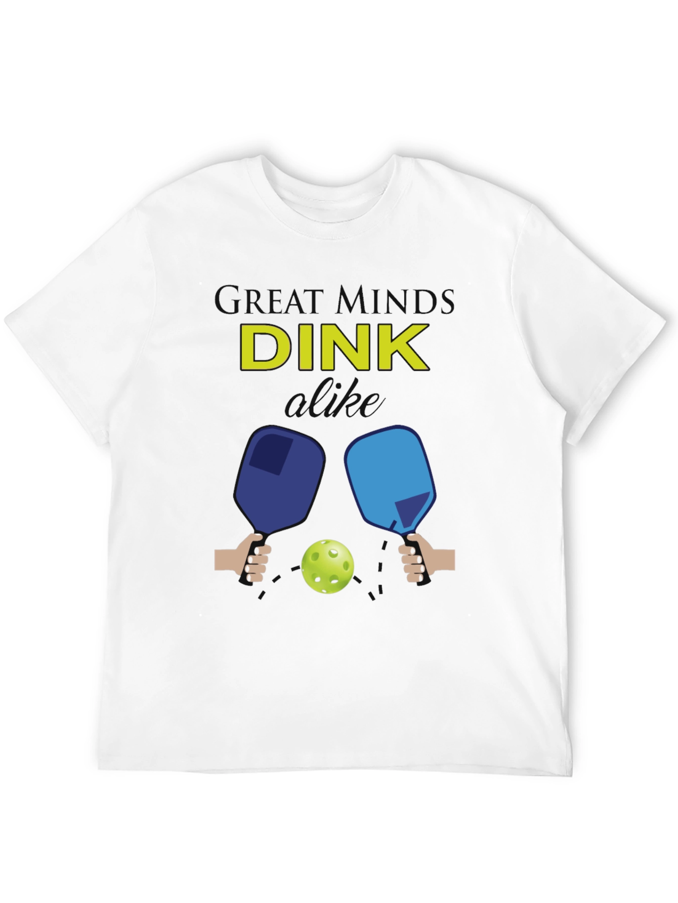 Funny Pickleball T-Shirt - Great Minds DINK Alike