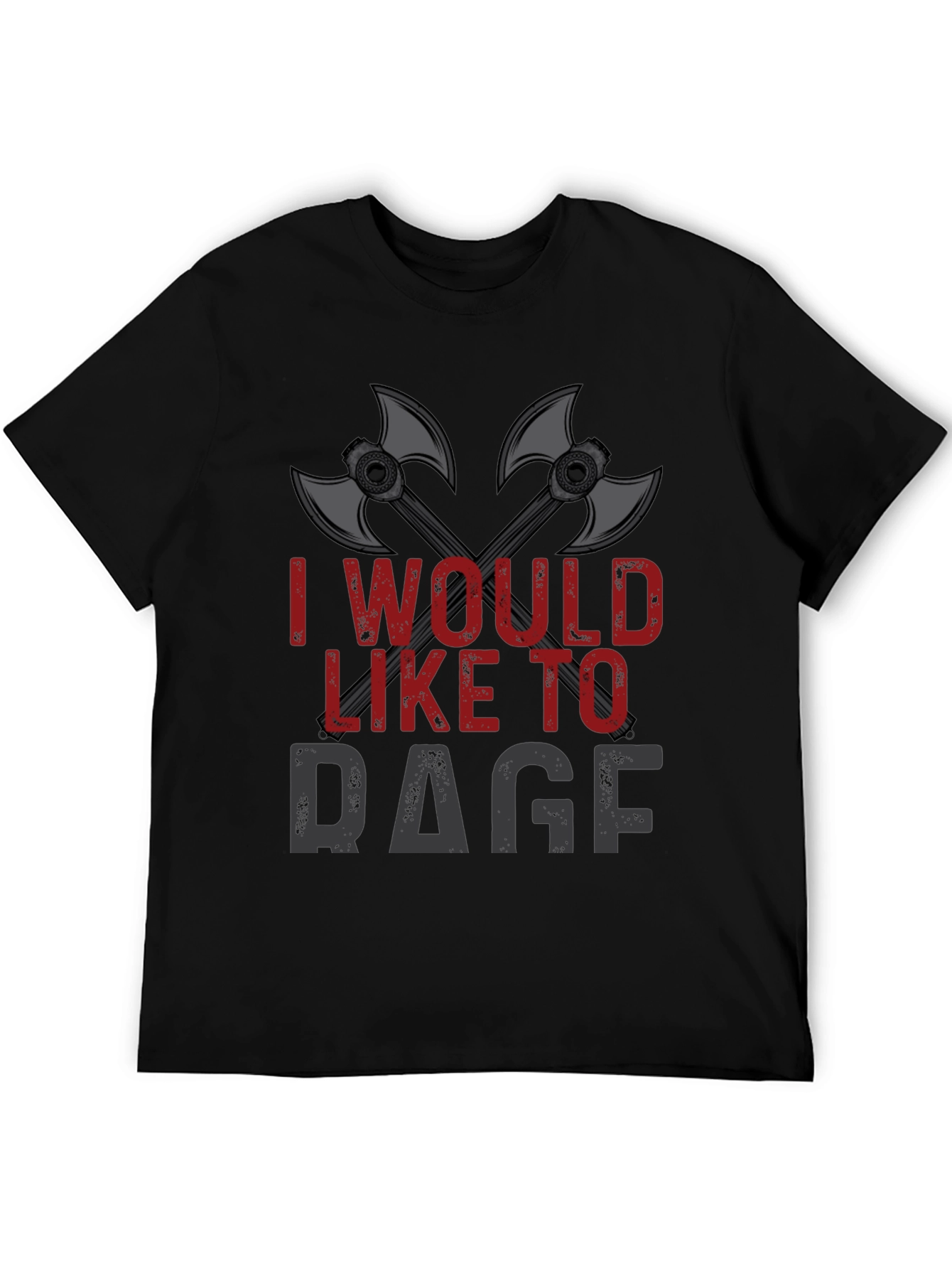 I Would Like To Rage T-Shirt