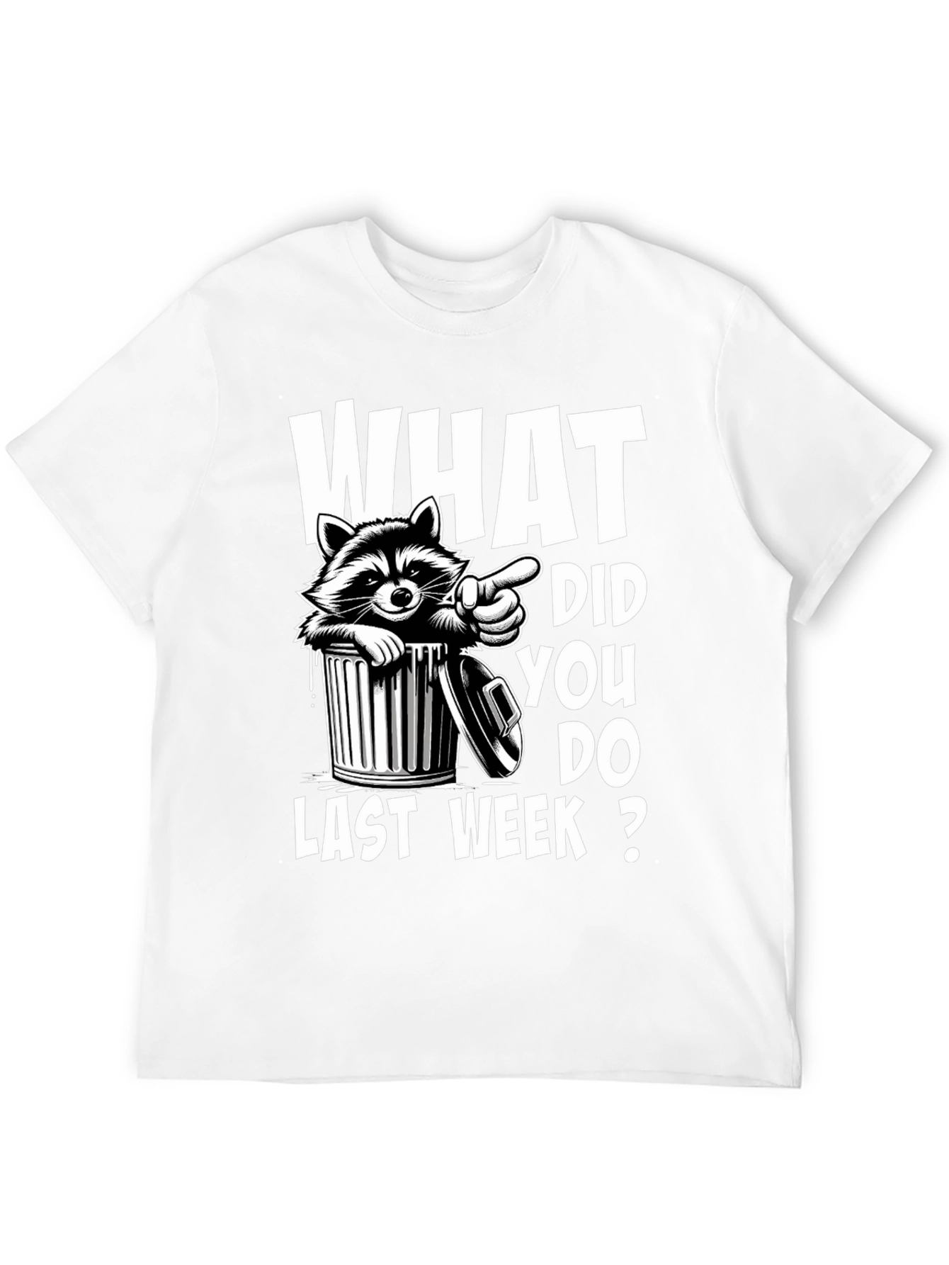Raccoon What Did You Do Last Week? T-Shirt