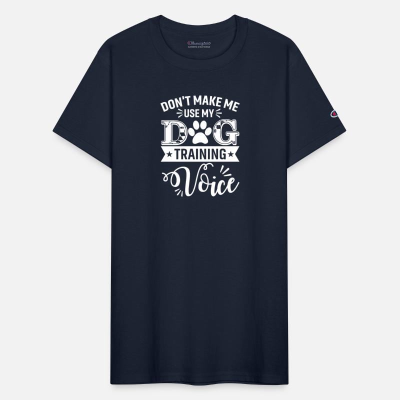 Don t Make Me Use My Dog Training Voice Dogs Train