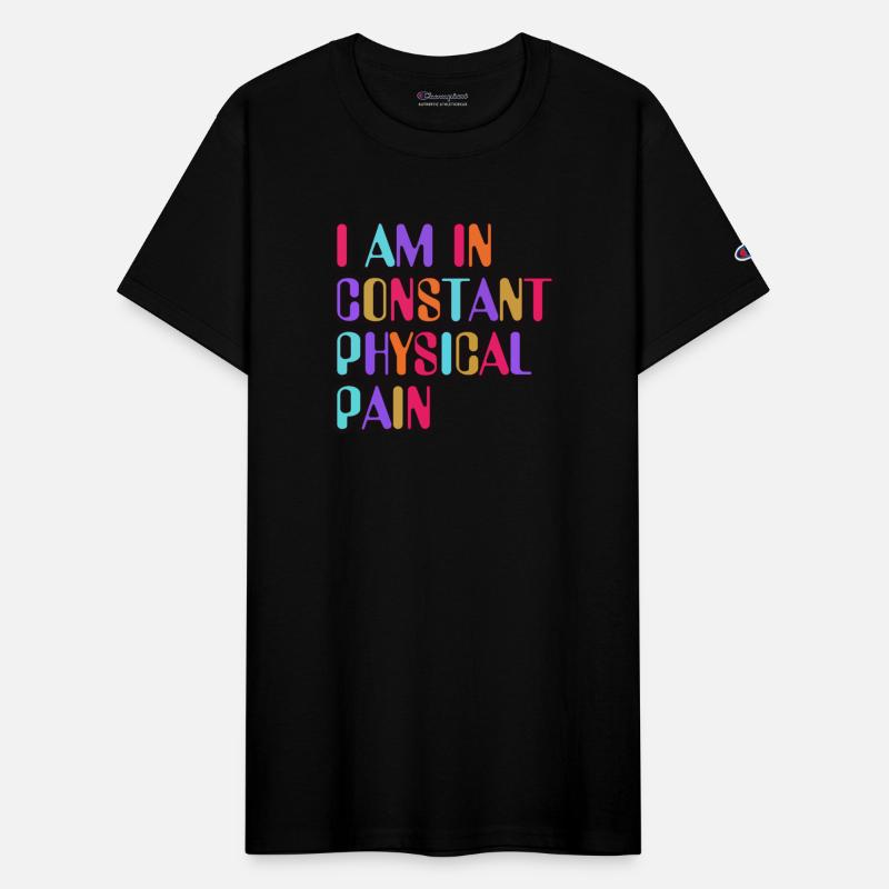 I Am In Constant Physical Pain Rainbows Apparel