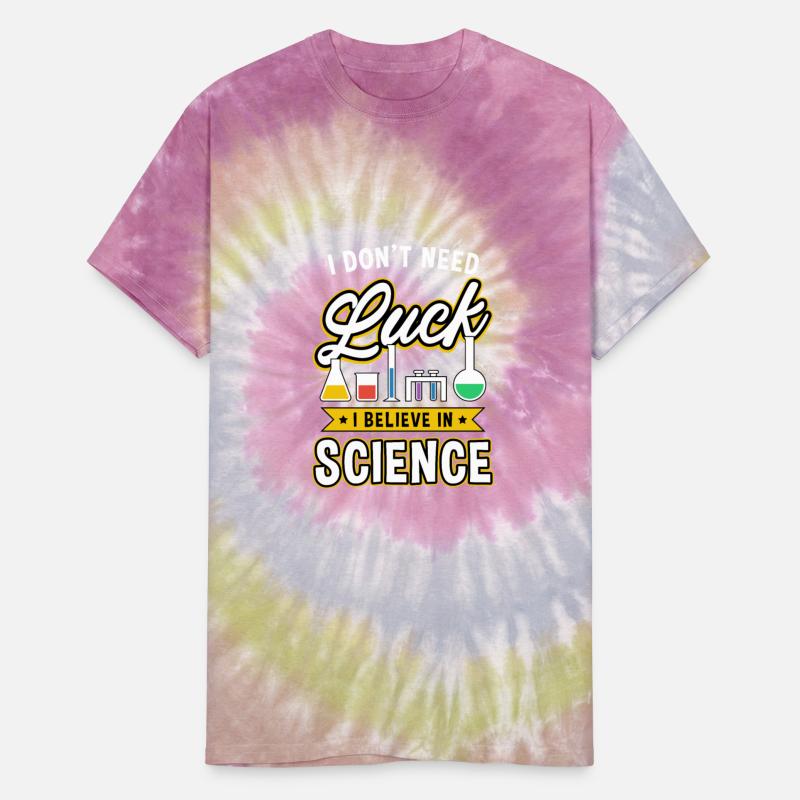 I Don't Need Luck I Believe In Science Funny