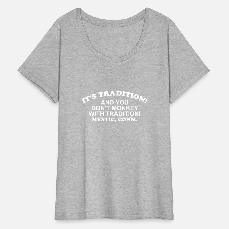 It's Tradition! And You Don't Monkey W Tradition