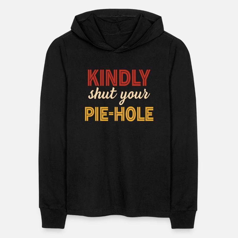 Kindly Shut Your Pie-Hole