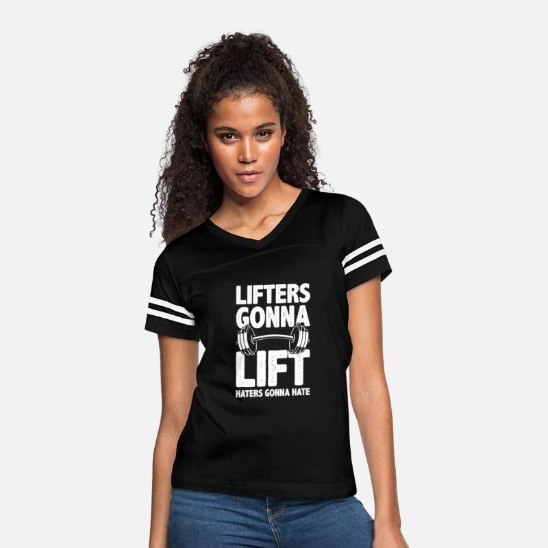 Lifters Gonna Lift, Haters Gonna Hate - Funny Gym
