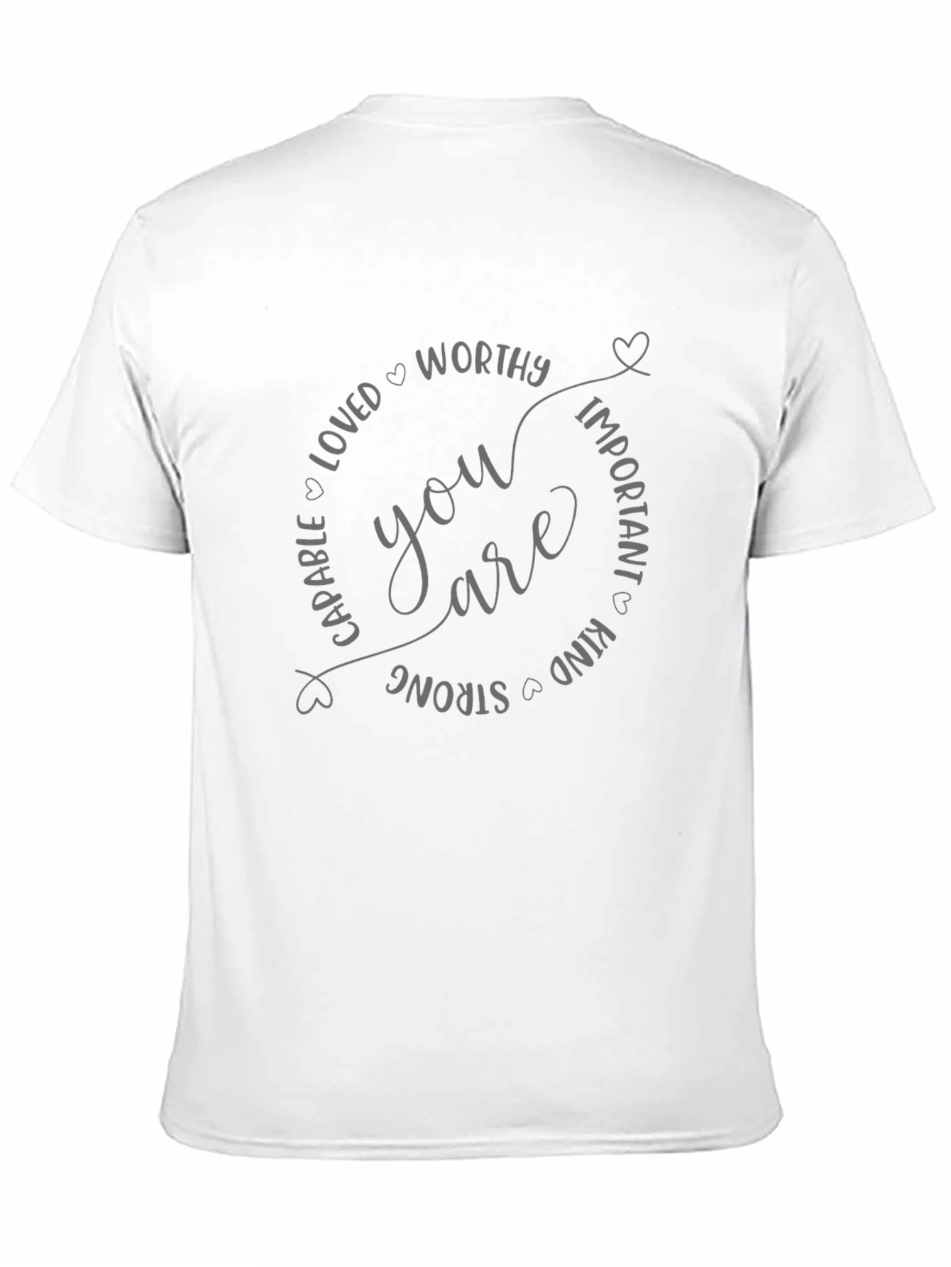 Affirmation T-Shirt: You Are Worthy Loved & Strong