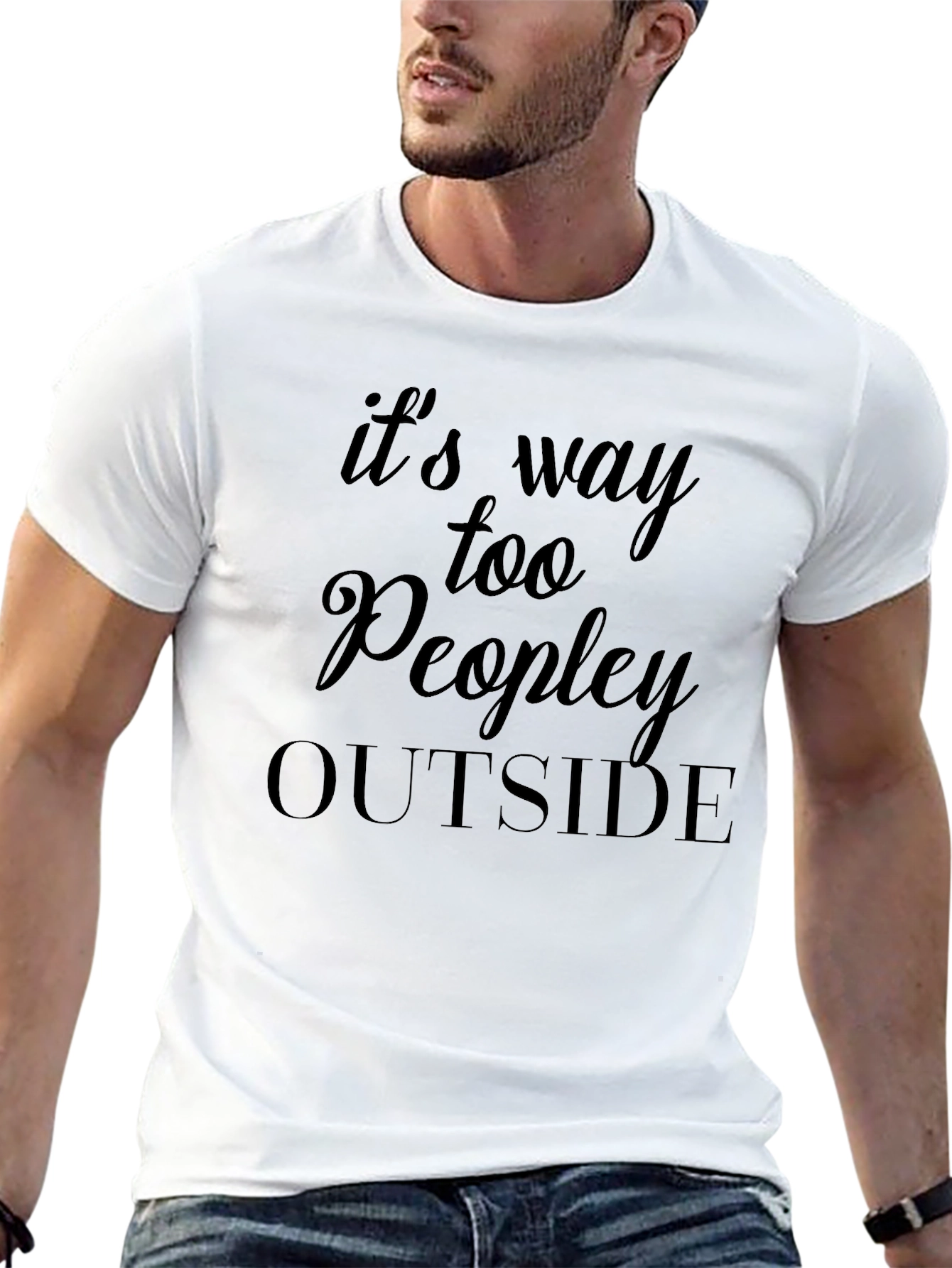 Its Way Too Peopley Outside T-Shirt