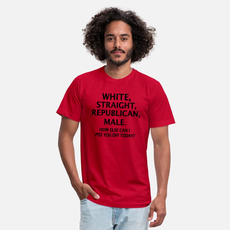 White Straight Republican Male How Else Can I Piss