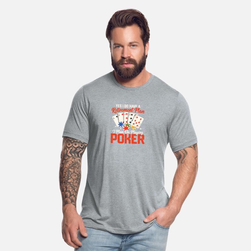 Yes I Do Have A Retirement Plan Gambling Poker Pl