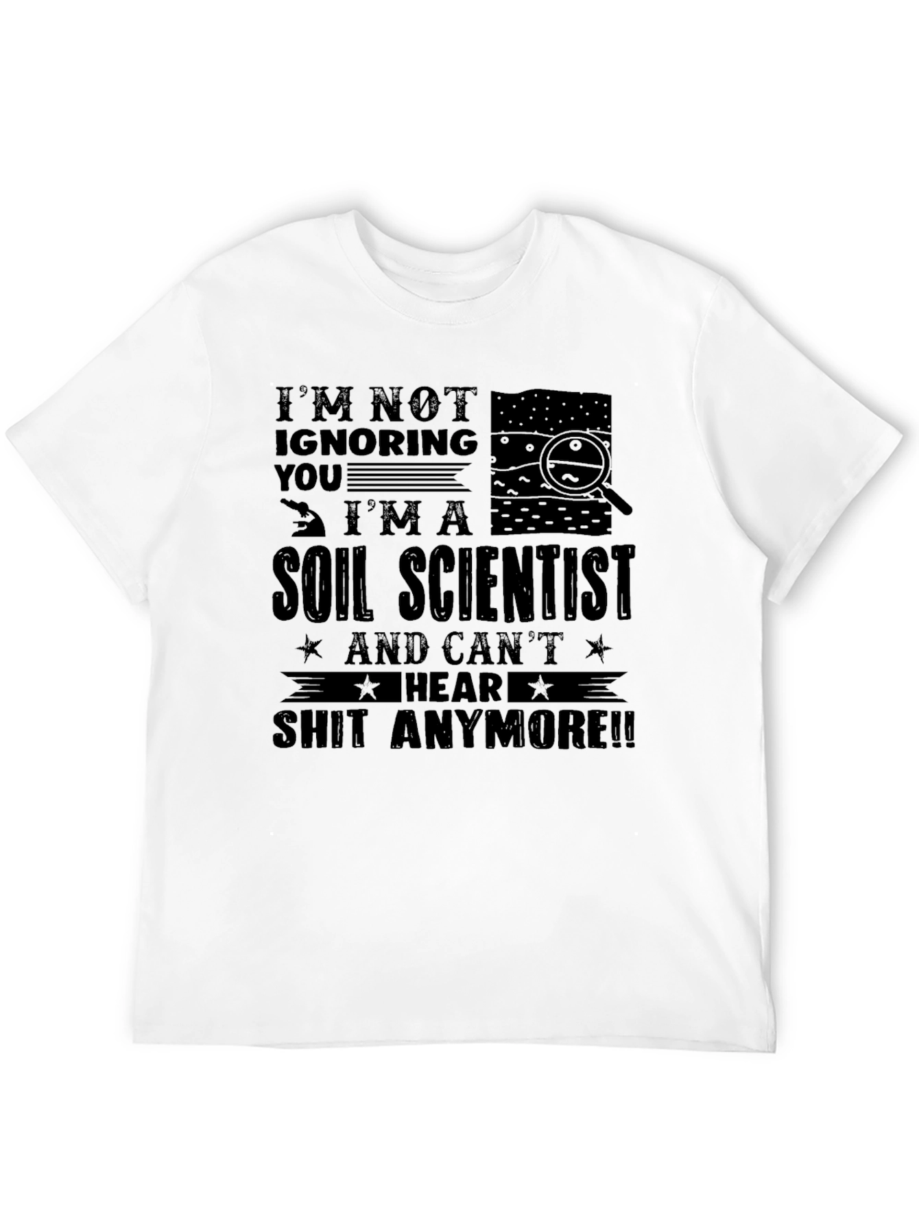 Soil Scientist Funny Graphic T-Shirt