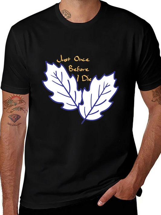 Just Once Before I Die T-Shirt