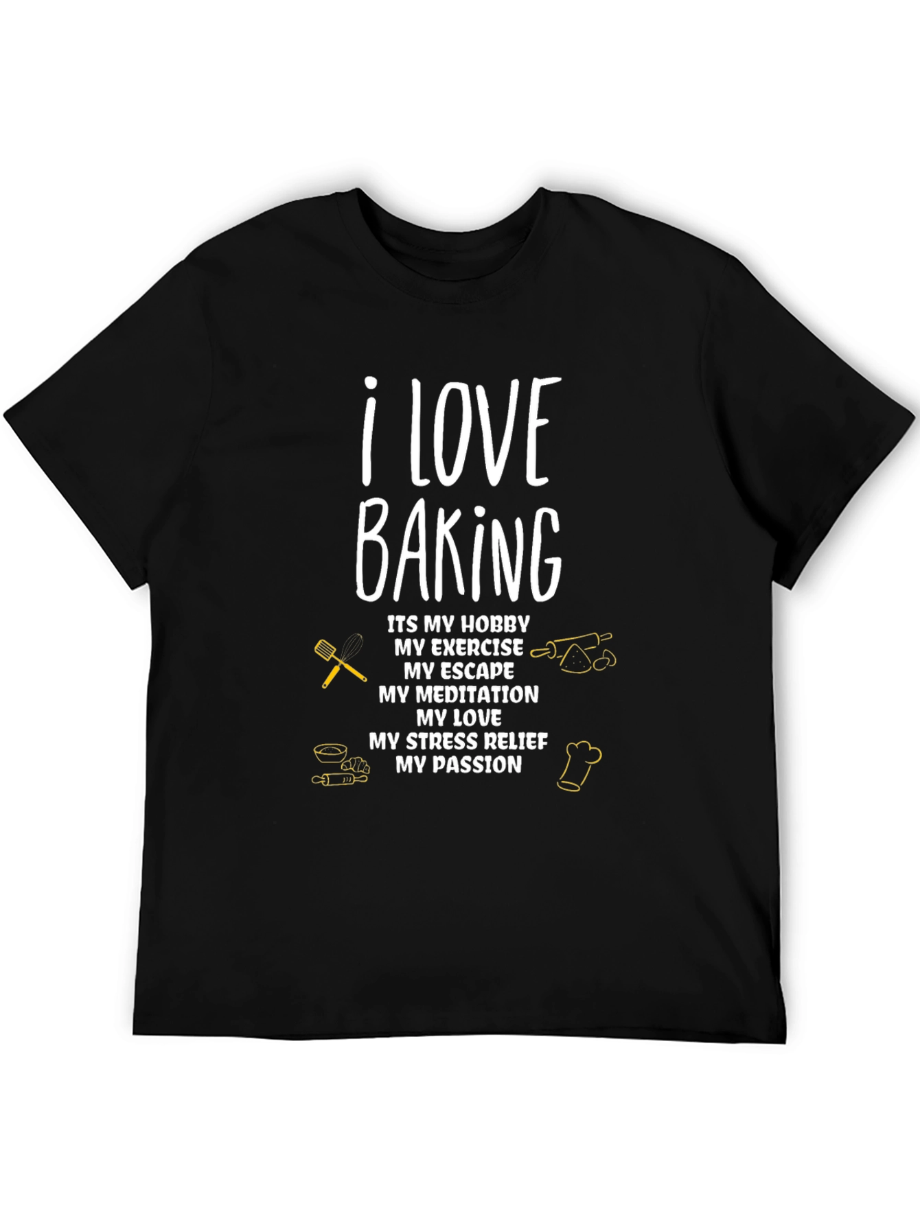 I Love Baking T-Shirt: Hobby Exercise Passion
