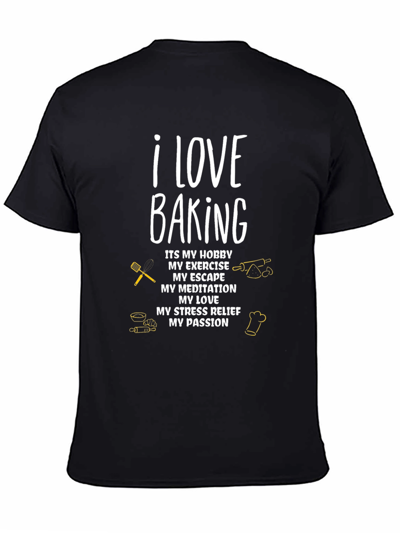 I Love Baking T-Shirt: Hobby Exercise Passion