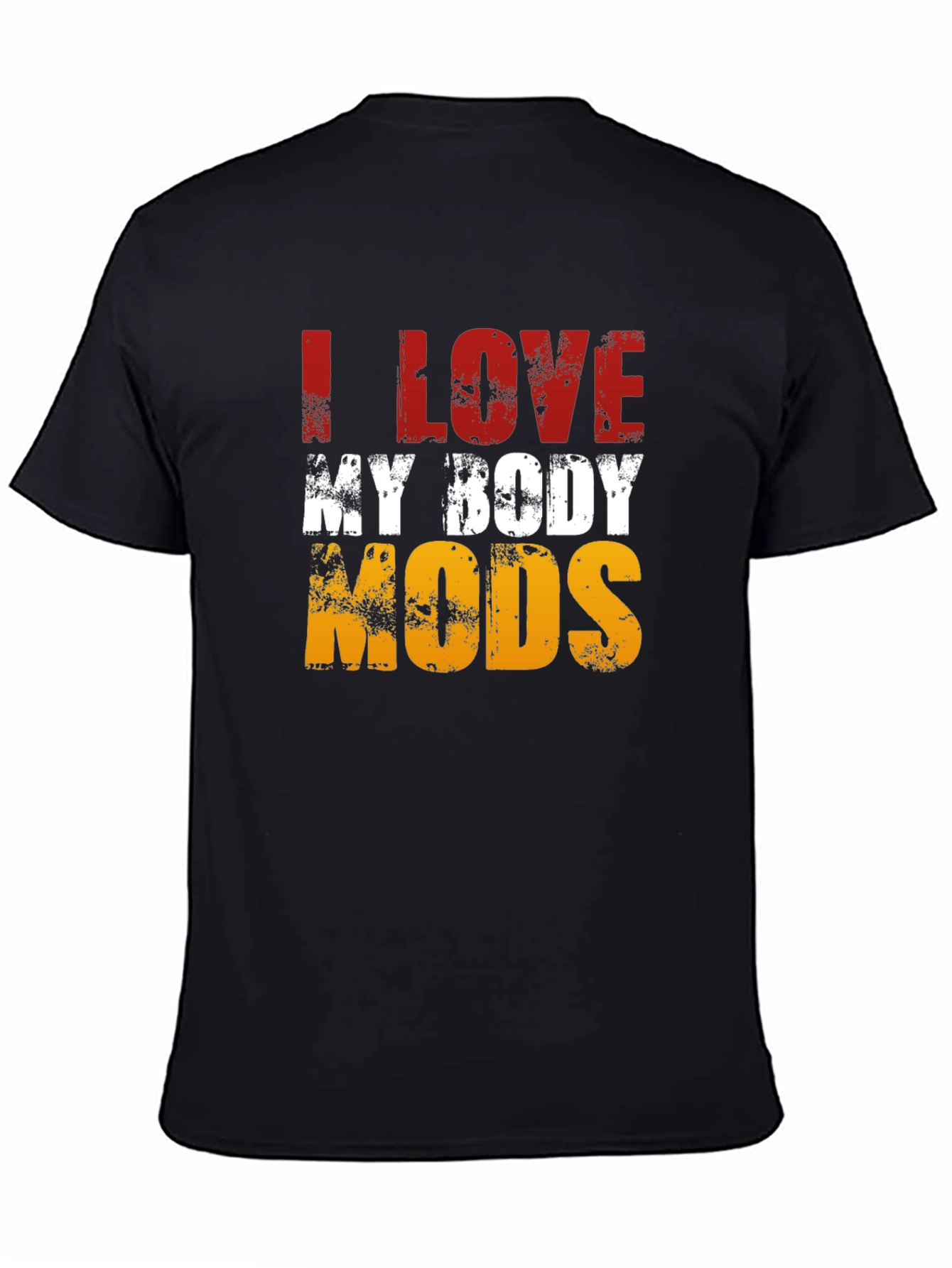 I LOVE MY BODY MODS Graphic T-Shirt