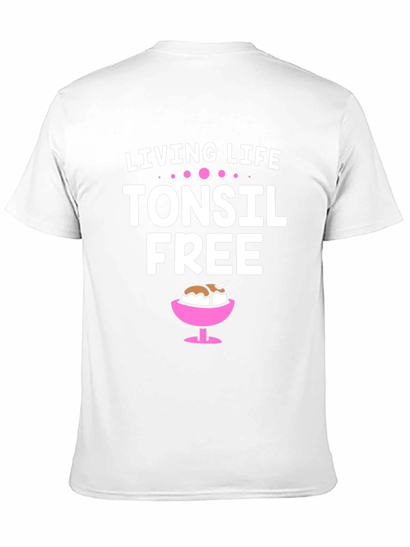 Living Life Tonsil Free T-Shirt Funny Humor Gift