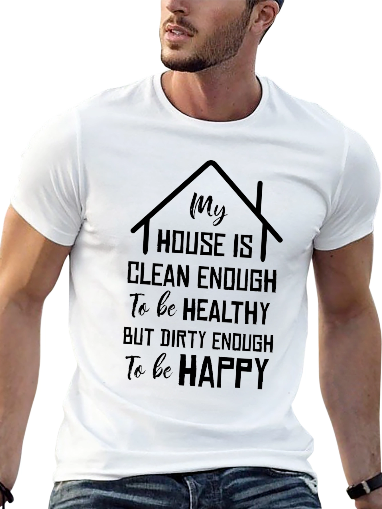 My House is Clean Enough T-Shirt