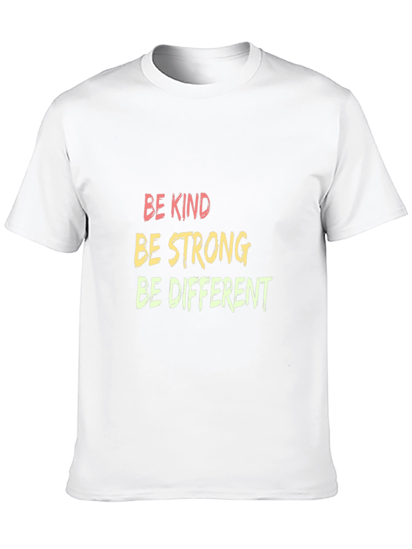 Be Kind Strong Different Graphic Tee