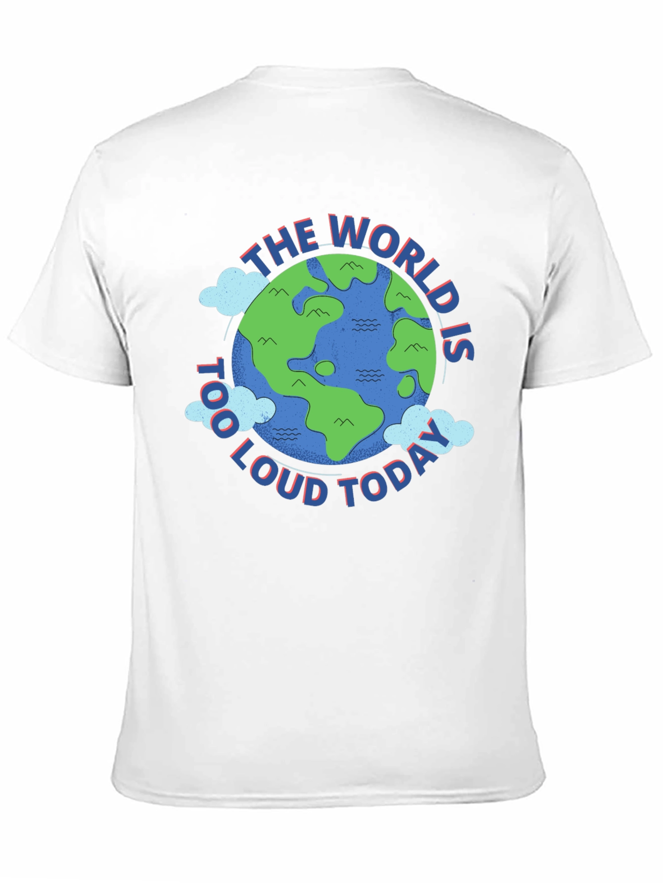 The World is Too Loud Today Graphic T-Shirt