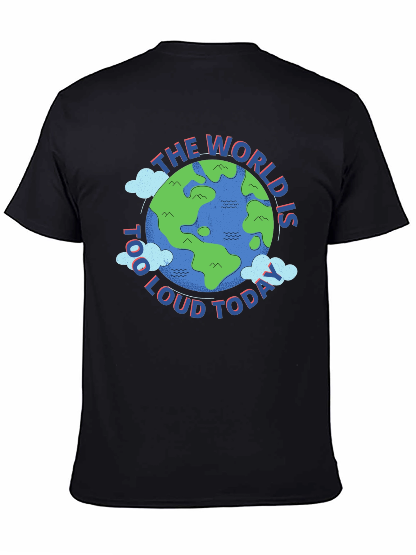The World is Too Loud Today Graphic T-Shirt