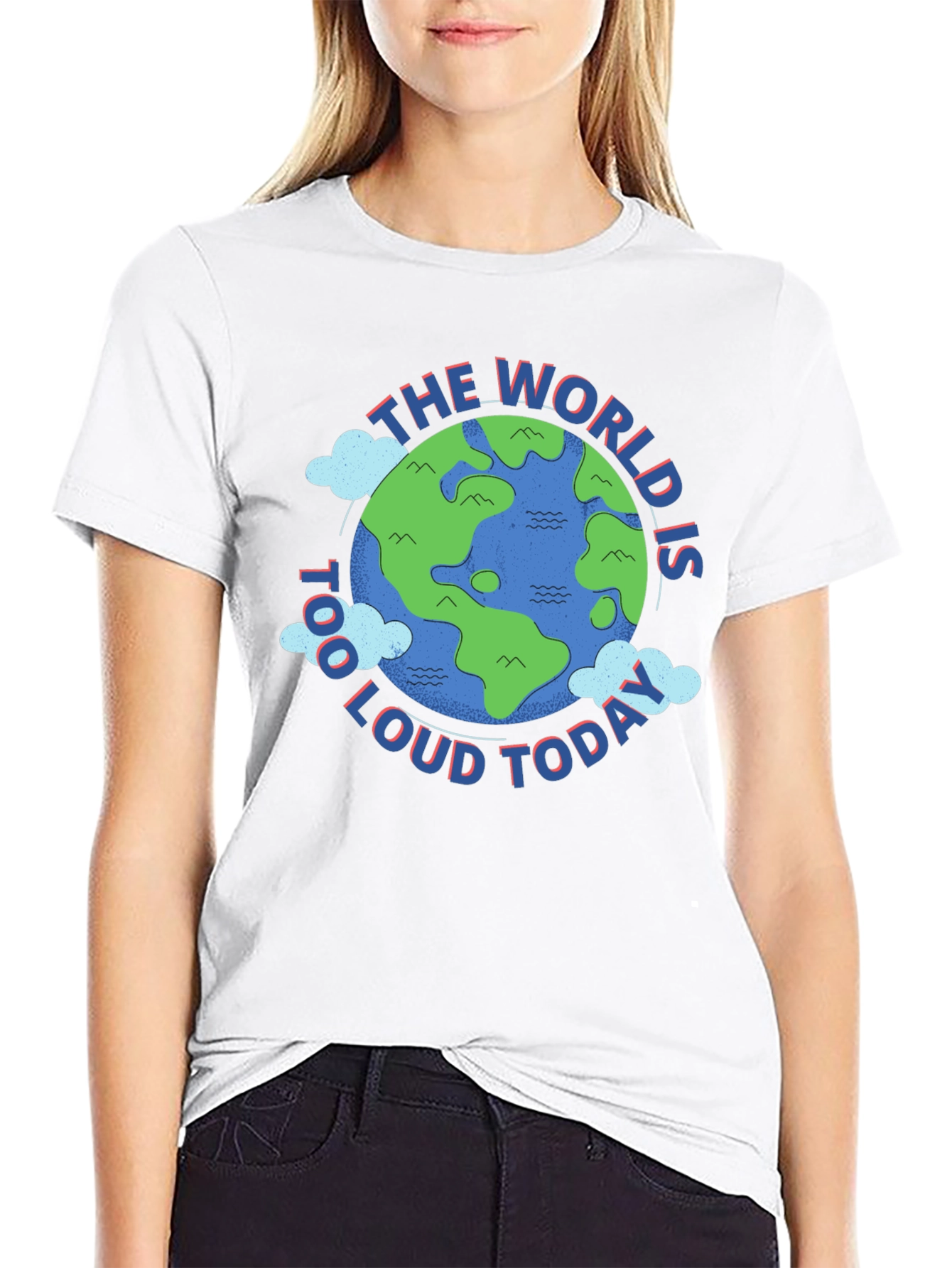 The World is Too Loud Today Graphic T-Shirt