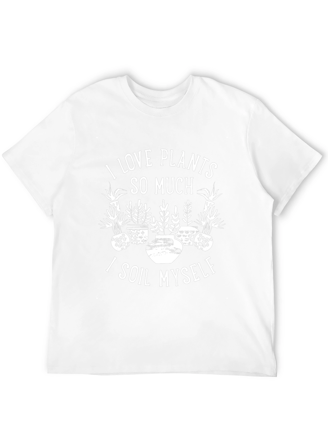 I Love Plants T-Shirt - Gardener Humor Tee