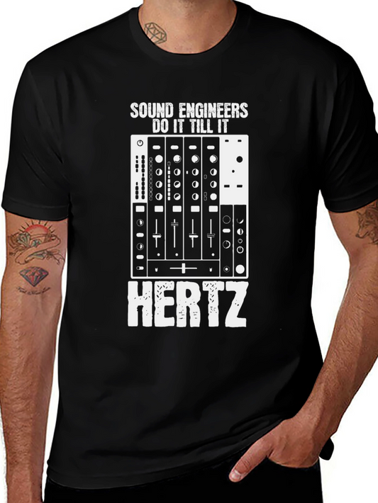 Sound Engineer T-Shirt - Do It Till It Hertz
