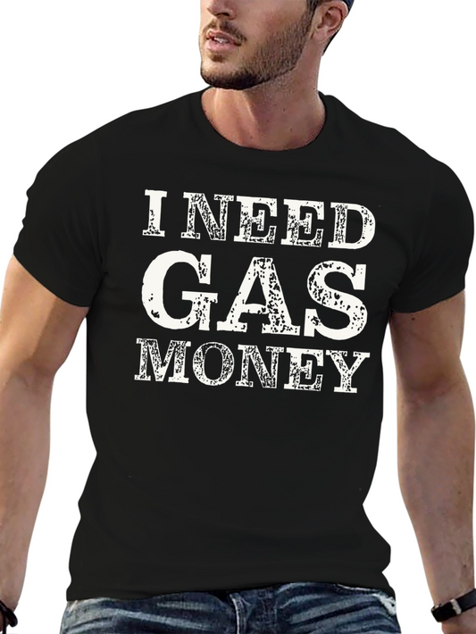 I Need Gas Money Black T-Shirt