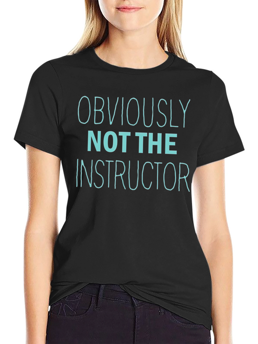 Obviously Not The Instructor Graphic Tee - Black Cotton Blend