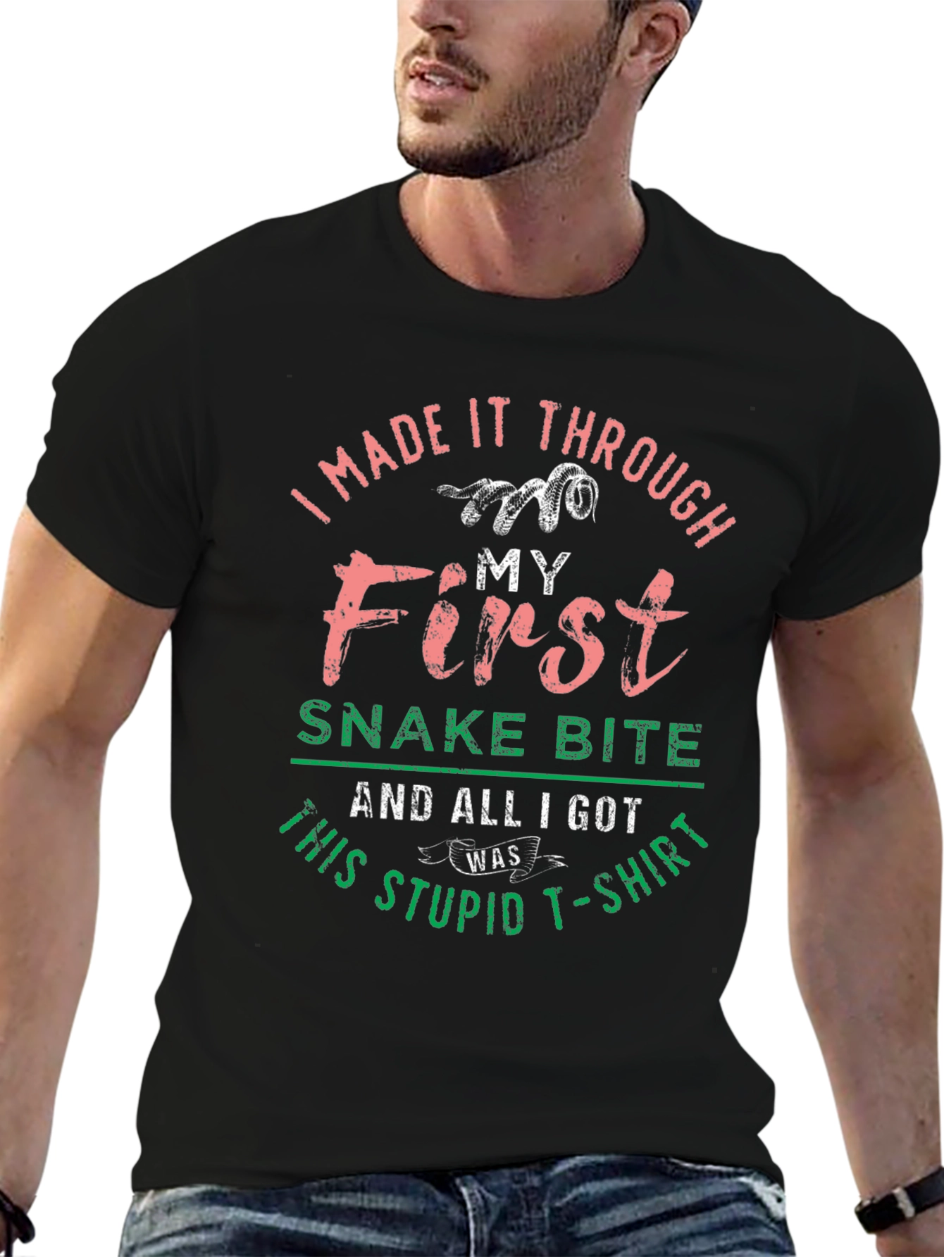 I Made It Through My First Snake Bite T-Shirt