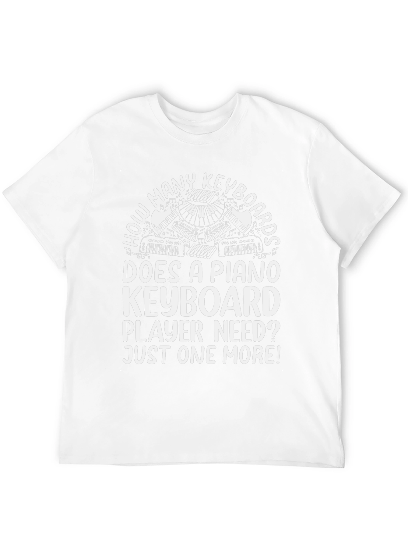 Funny Piano Keyboard T-Shirt - Just One More!
