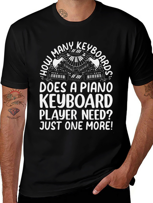 Funny Piano Keyboard T-Shirt - Just One More!