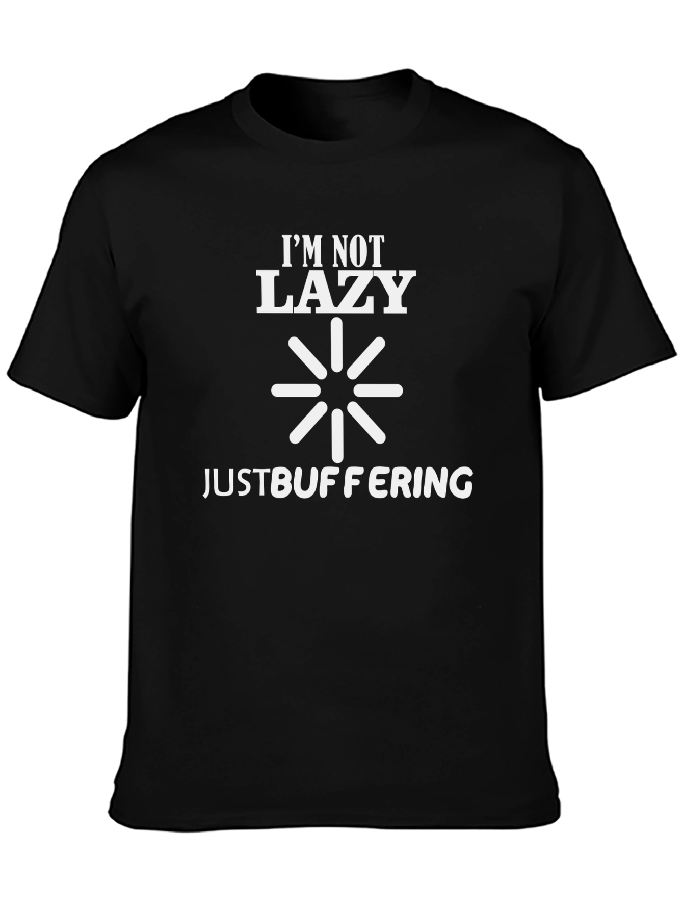 Im Not Lazy Just Buffering Mens T-Shirt