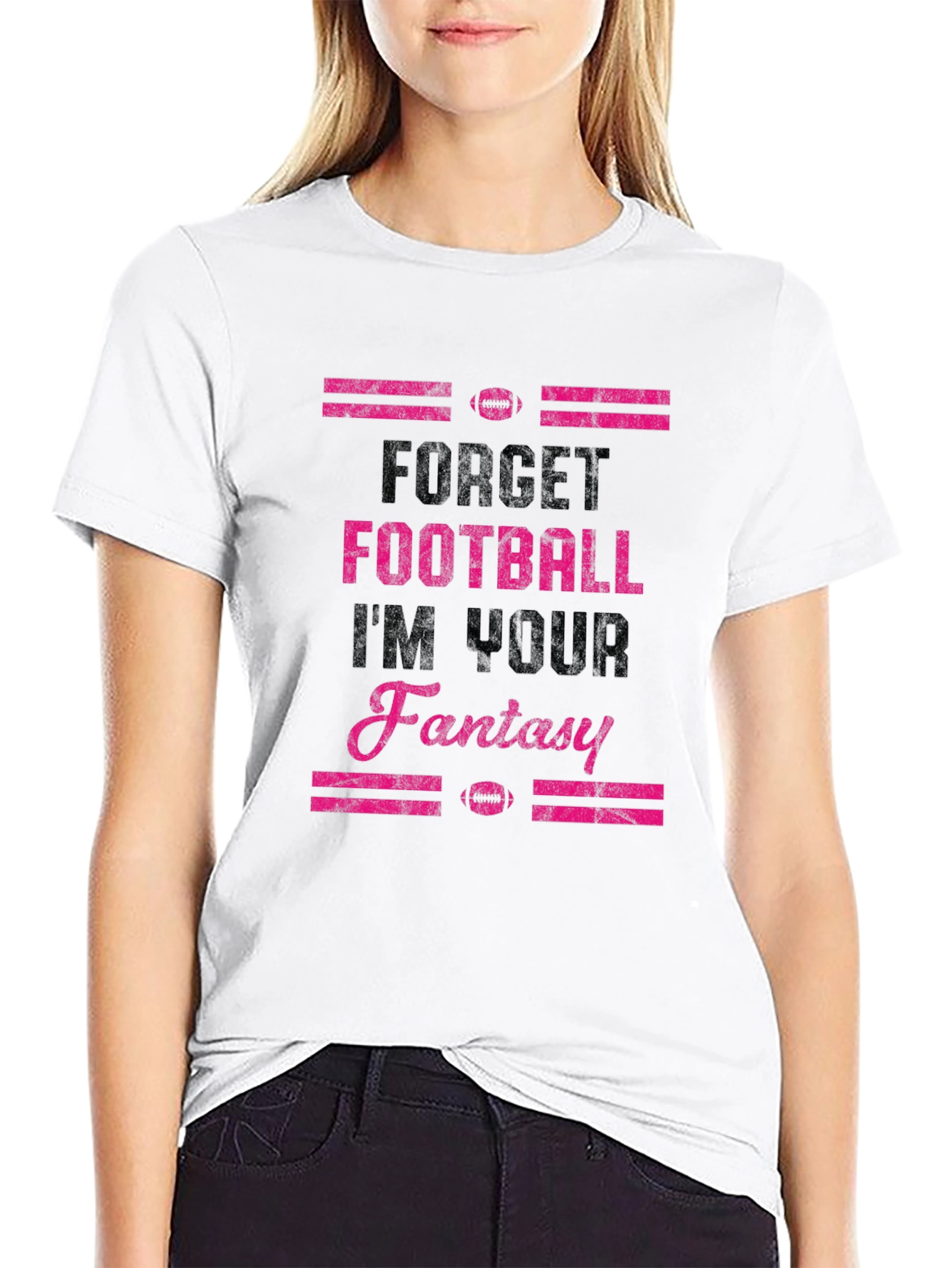 Forget Football Im Your Fantasy T-Shirt