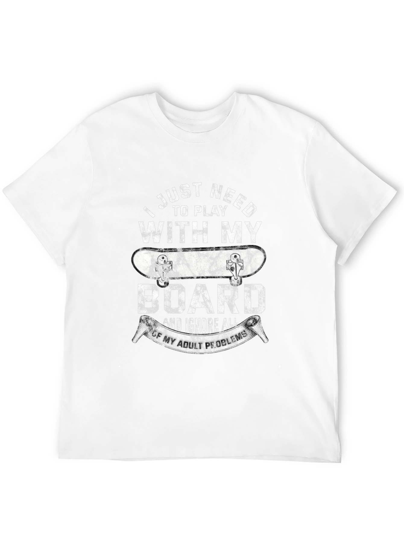 Skateboarder T-Shirt: I Just Need to Play