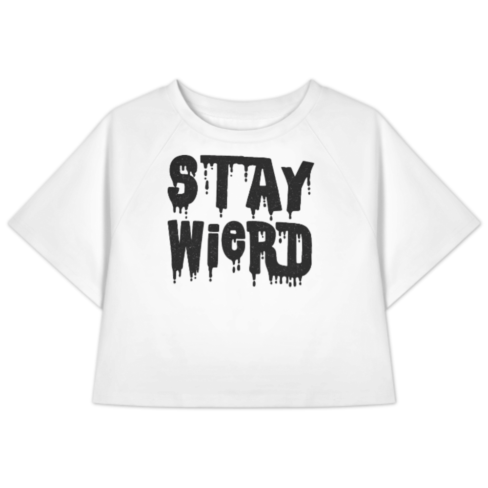 Stay Weird Drip Typography Crop T-Shirt – Gothic Streetwear Graphic Tee for Women(z299)