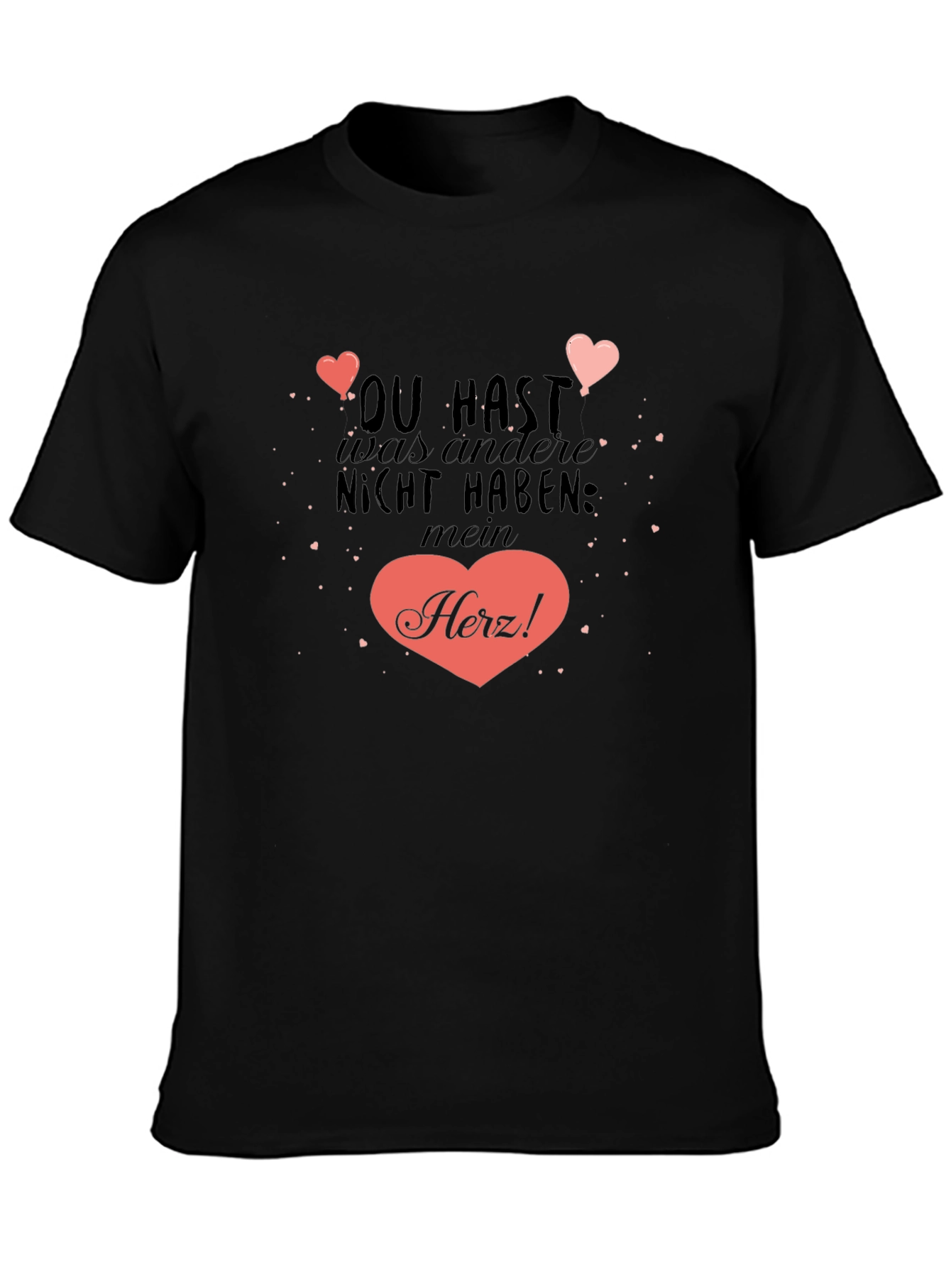 Heart Tee: You Have What Others Dont My Heart!