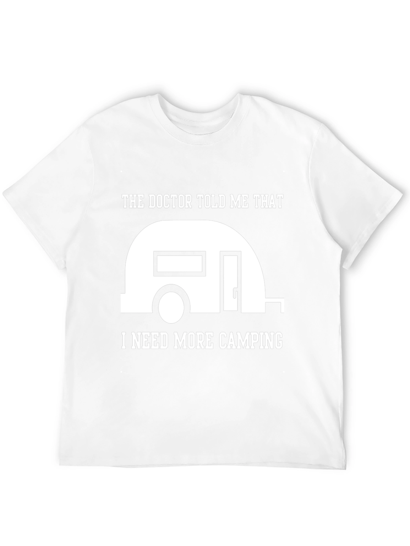 Camping Lover T-Shirt: The Doctor Told Me That