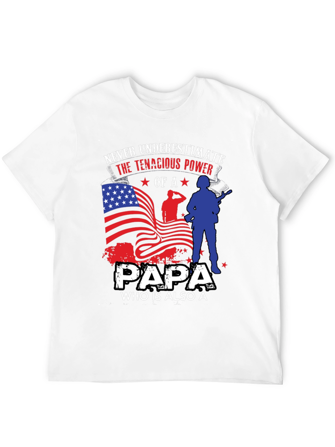 Patriotic Papa T-Shirt: Never Underestimate the Power