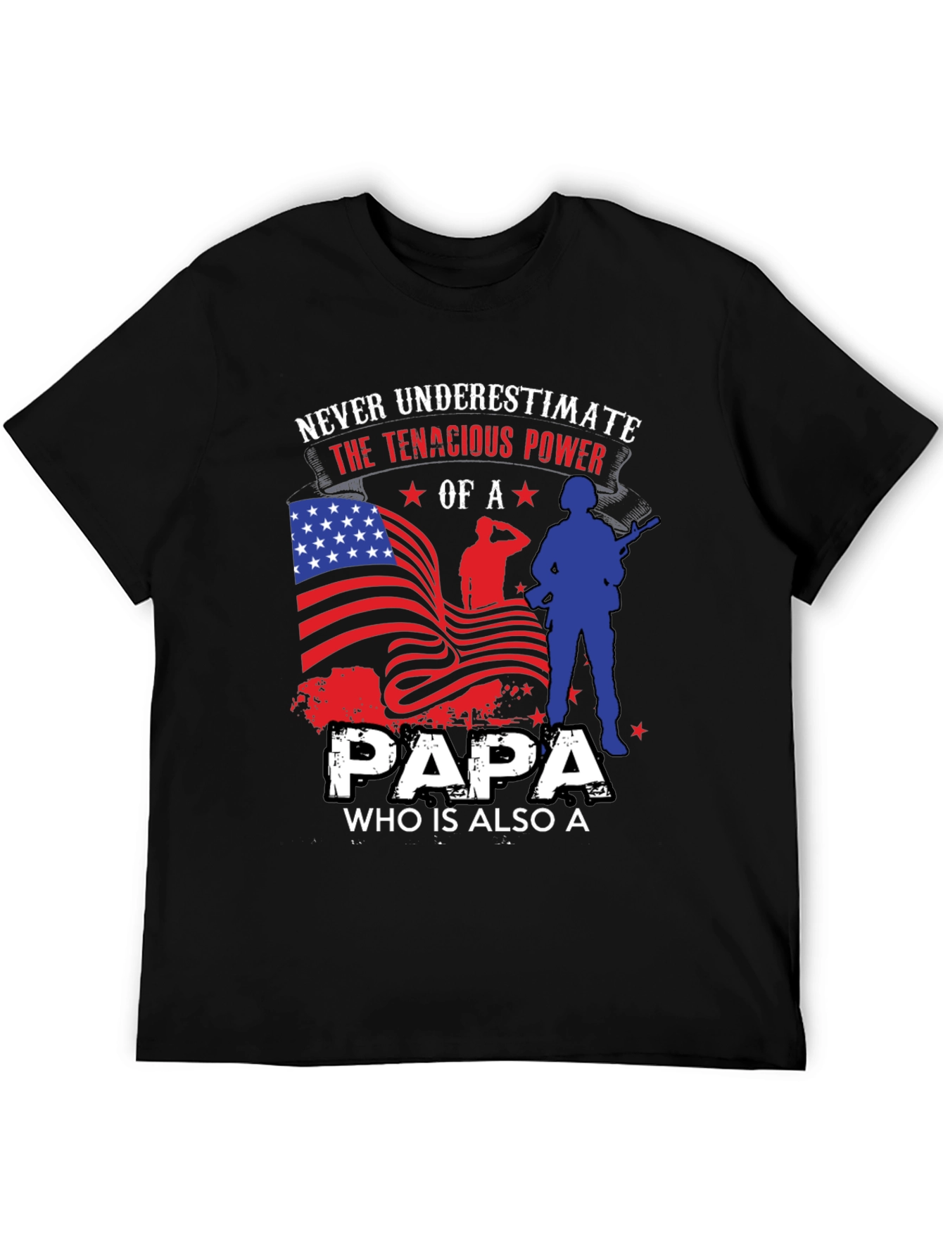 Patriotic Papa T-Shirt: Never Underestimate the Power