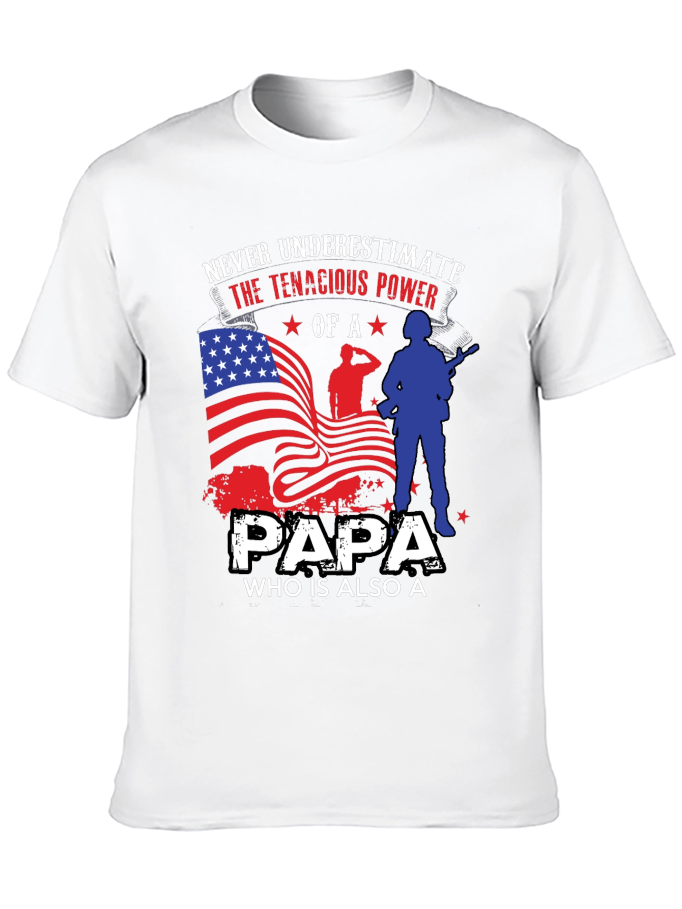 Patriotic Papa T-Shirt: Never Underestimate the Power