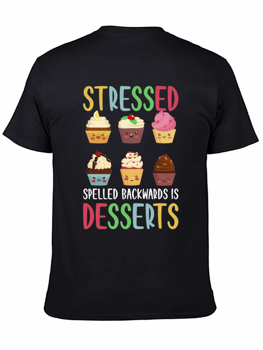 Stressed Spelled Backwards Is Desserts T-Shirt