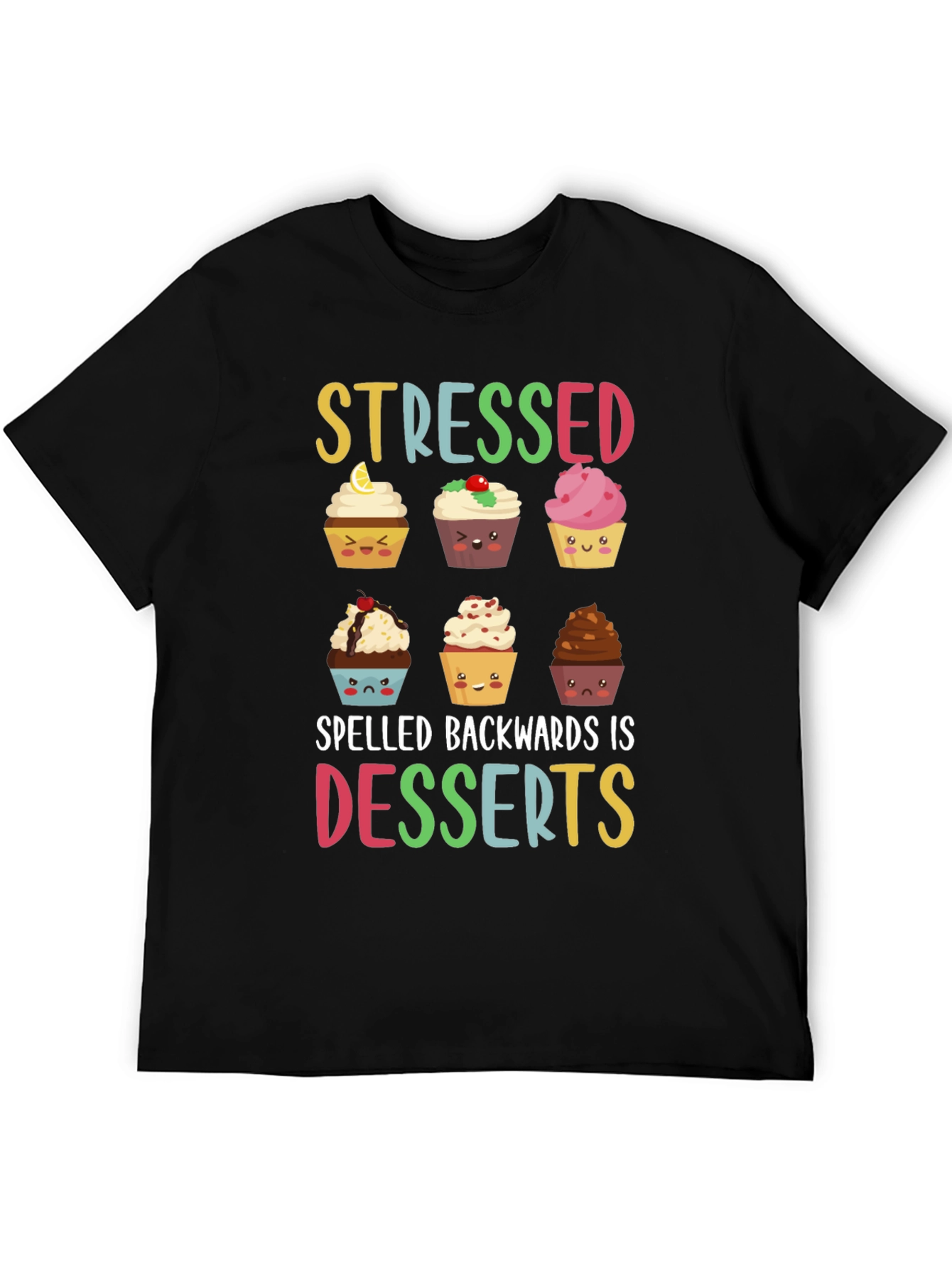 Stressed Spelled Backwards Is Desserts T-Shirt