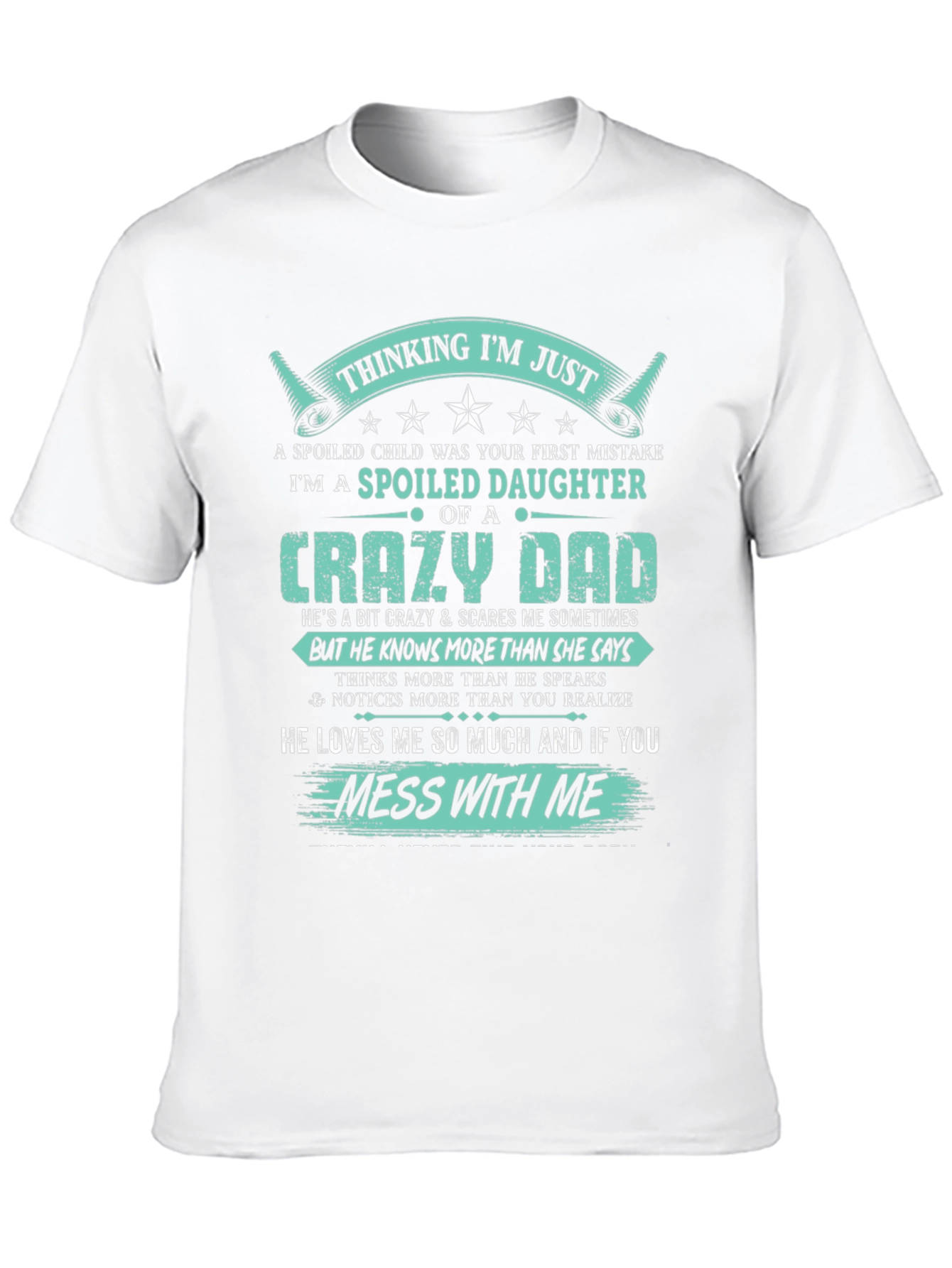 Spoiled Daughter of a Crazy Dad Black T-Shirt