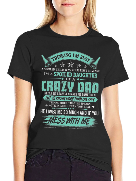 Spoiled Daughter of a Crazy Dad Black T-Shirt
